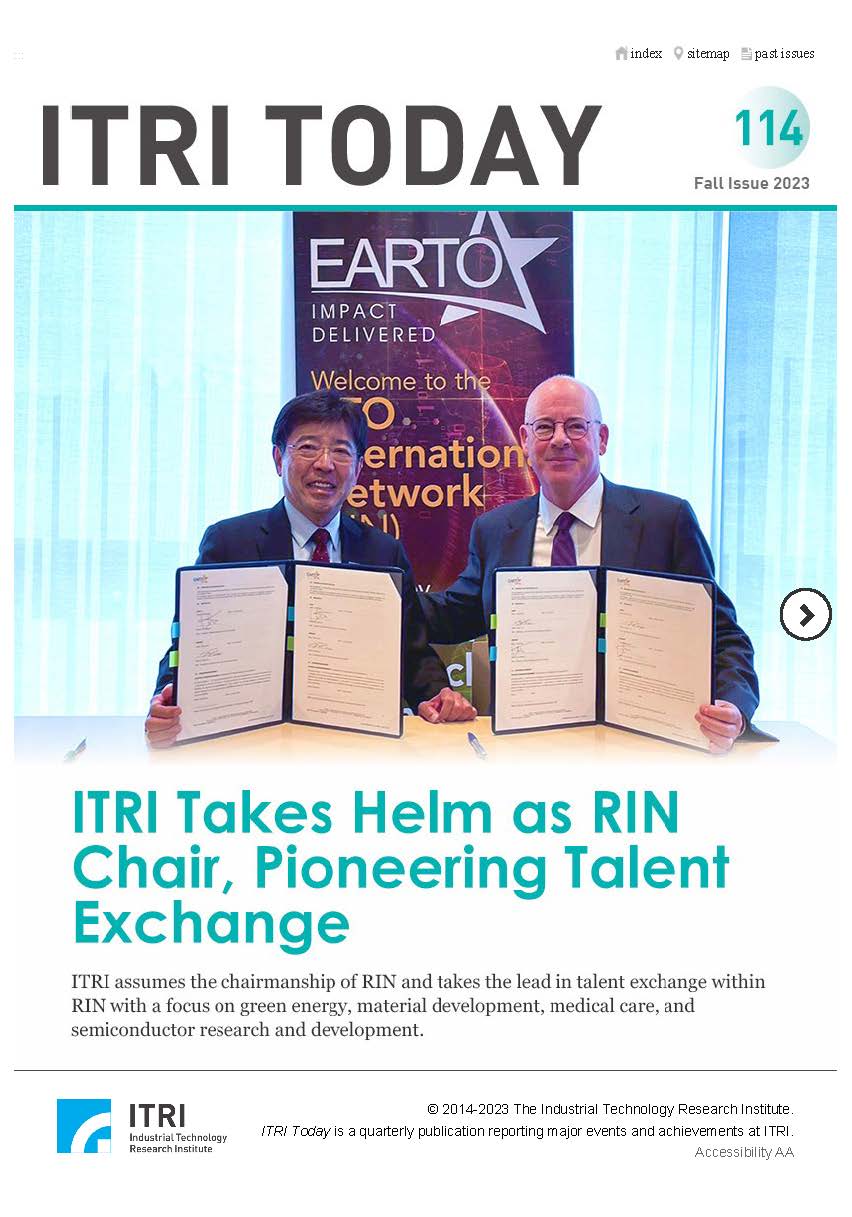 ITRI TODAY[No.114, Fall 2023] ITRI Takes Helm as RIN Chair, Pioneering Talent Exchange